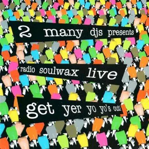 Pochette Presents Radio Soulwax Live – Get Yer Yo Yo’s Out