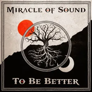 Pochette de To Be Better de Miracle of Sound