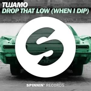 Pochette de Drop That Low (When I Dip) de Tujamo