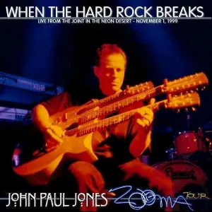 Pochette de When the Hard Rock Breaks (Las Vegas, 1999) de John Paul Jones