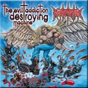 Pochette de The Evil Addiction Destroying Machine de Mortification