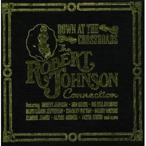 Pochette de Down at the Crossroads - The Robert Johnson Connection de Robert Johnson