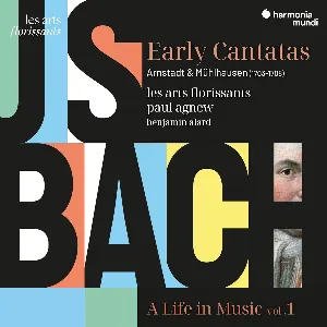 Pochette de A Life in Music, Vol. 1: Early Cantatas de Johann Sebastian Bach - Les Arts Florissants - Benjamin Alard - Paul Agnew