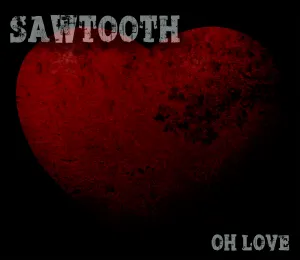 Pochette de Oh Love de Sawtooth