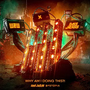 Pochette de Why Am I Doing This?! de W&W - Bassjackers