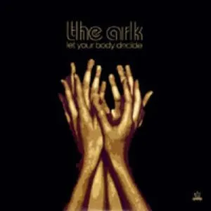 Pochette de Let Your Body Decide de The Ark