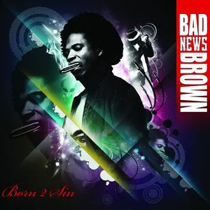 Pochette de Born 2 Sin de Bad News Brown