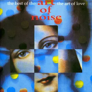 Pochette The Best of the Art of Noise: The Art of Love