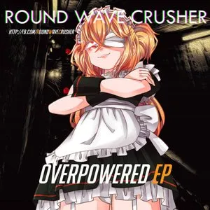 Pochette de Overpowered EP de Round Wave Crusher