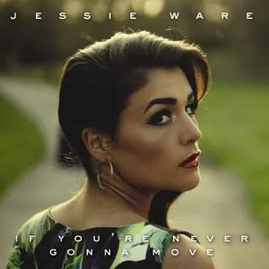 Pochette de If You're Never Gonna Move de Jessie Ware