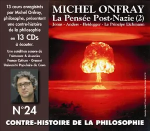 Pochette de Contre-histoire de la philosophie, Volume 24 : Jonas - Anders - Heidegger - Le principe Eichmann, La pensée Post-Nazie (2) de Michel Onfray