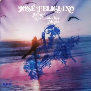 Pochette de for my Love... Mother Music de José Feliciano