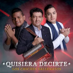 Pochette de Quisiera decirte de Los Chiches Vallenatos
