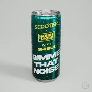 Pochette de Gimme That Noise de Scooter - Harris & Ford