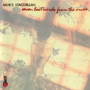 Pochette de Seven Last Words from the Cross de Sir James MacMillan
