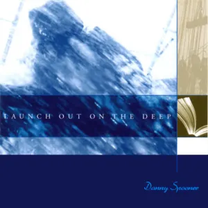 Pochette de Launch Out on the Deep de Danny Spooner
