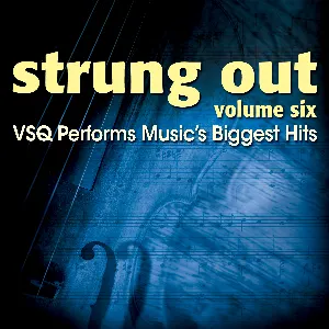 Pochette de Strung Out, Vol. 6: VSQ Performs Music's Biggest Hits de Vitamin String Quartet