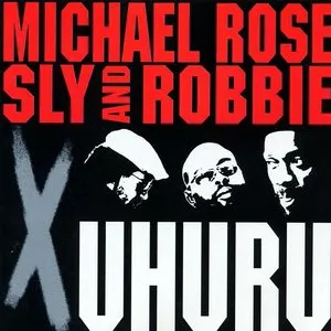 Pochette de X Uhuru de Sly & Robbie - Michael Rose
