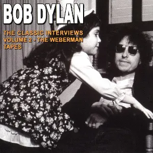 Pochette de The Classic Interviews Volume 2 - The Weberman Tapes de Bob Dylan