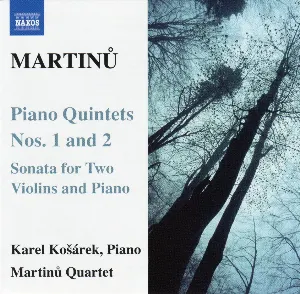 Pochette de Piano Quintets nos. 1 and 2 / Sonata for Two Violins and Piano de Bohuslav Martinů