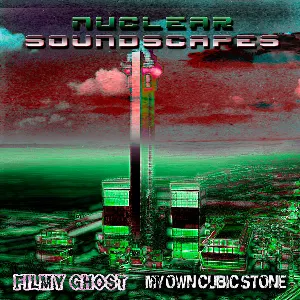 Pochette de Nuclear Soundscapes de My Own Cubic Stone