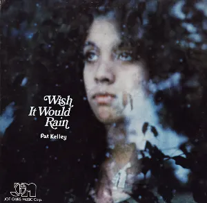 Pochette de Wish It Would Rain de Pat Kelly