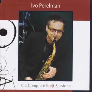 Pochette de The Complete Ibeji Sessions de Ivo Perelman