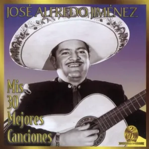 Pochette de Mis 30 mejores canciones de José Alfredo Jiménez
