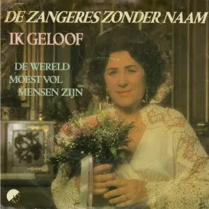 Pochette de Ik geloof / De wereld moest vol mensen zijn de Zangeres Zonder Naam
