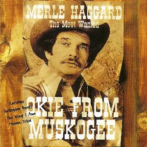 Pochette de Okie From Muskogee: The Most Wanted de Merle Haggard