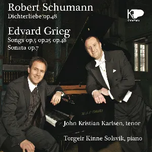 Pochette Schumann: Dichterliebe, op. 48 / Grieg: Songs, op. 5, op. 25, op. 48 / Sonata, op. 7