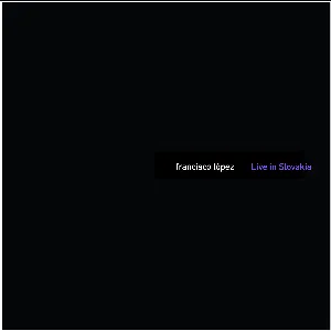 Pochette de Live in Slovakia de Francisco López