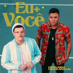 Pochette de Eu + Você de Ferrugem