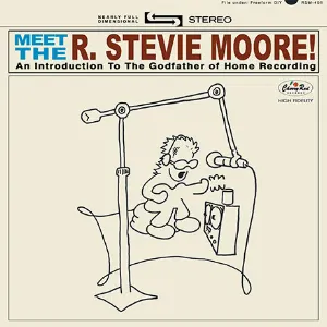 Pochette de Meet the R. Stevie Moore! An Introduction to the Godfather of Home Recording de R. Stevie Moore
