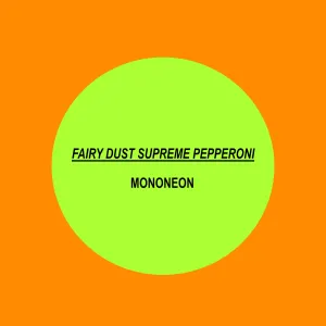 Pochette de Fairy Dust Supreme Pepperoni de MonoNeon