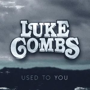 Pochette de Used to You de Luke Combs