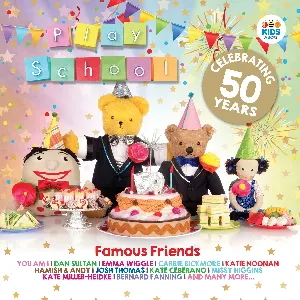 Pochette de Famous Friends: Celebrating 50 Years of Play School de Play School