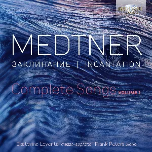 Pochette de Incantation, Complete Songs, vol. 1 de Nikolai Medtner