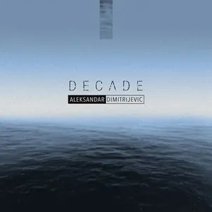 Pochette de Decade de Aleksandar Dimitrijevic