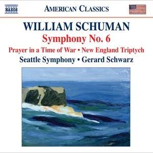 Pochette de Symphony no. 6 / Prayer in a Time of War / New England Triptych de Seattle Symphony - William Schuman - Gerard Schwarz