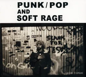 Pochette de Punk/Pop and Soft Rage de Victor Torpedo