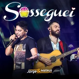 Pochette de Sosseguei de Jorge & Mateus