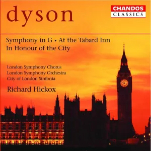 Pochette de Symphony in G / At the Tabard Inn / In Honour of the City de London Symphony Chorus - London Symphony Orchestra - Sir George Dyson - City of London Sinfonia - Richard Hickox