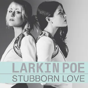 Pochette de Stubborn Love de Larkin Poe