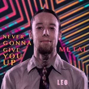 Pochette de Never Gonna Give You Up (Metal Cover) de Leo Moracchioli
