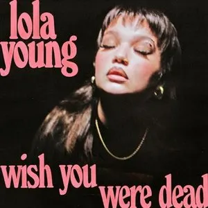 Pochette de Wish You Were Dead de Lola Young