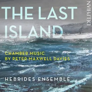 Pochette de The Last Island: Chamber Music by Peter Maxwell Davies de Sir Peter Maxwell Davies