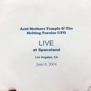 Pochette de Live at Spaceland de Acid Mothers Temple & The Melting Paraiso U.F.O.