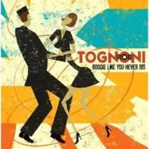 Pochette de Boogie Like You Never Did de Rob Tognoni