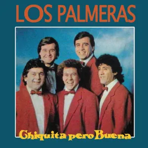 Pochette de Chiquita pero buena de Los Palmeras